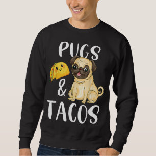 Möpsen und Tacos Funny Mops und Tacos Gift Funny D Sweatshirt