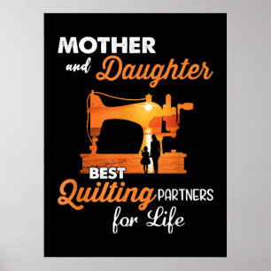 Mor And Daughter Best Quilting Partners Life Poster