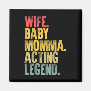 Mor Women Ehefrau Baby Momma Schauspiel Legend Magnet