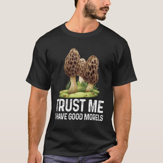 Moral Mushroom   Foraging Morels Hunters   T-Shirt (Vorderseite)