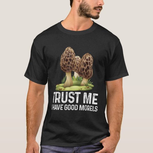Moral Mushroom T-Shirt Funny Foraging Morels Jäger (Vorderseite)