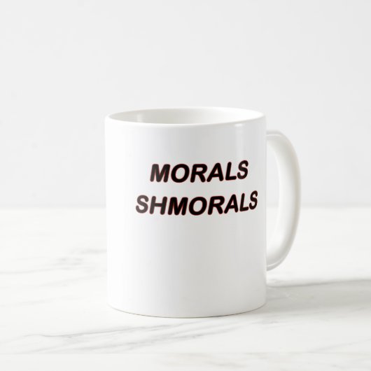 Moral Shmorals Kaffee-Tasse Kaffeetasse (VorderseiteRechts)