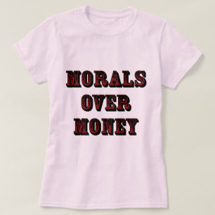 Moral vor Geld Licht T-Shirt