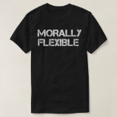 moralisch flexibel T-Shirt (Design vorne)