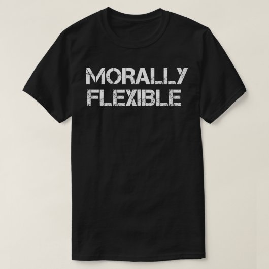moralisch flexibel T-Shirt (Design vorne)