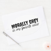 moralisch grau ist meine Lieblingsfarbe Ovaler Aufkleber (Umschlag)