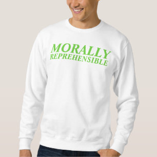 moralisch tadelnswert sweatshirt