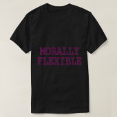 MORALLY FLEXIBLE T-Shirt (Design vorne)