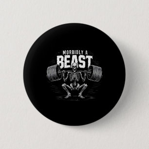 Morbily A Beast Funny Sarcastic Meme Button