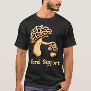 Morchel-Witz Morchel Unterstütze Mykologe Mykol T-Shirt