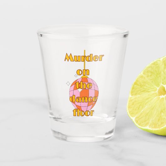 Mord auf der Tanzfläche  Schnapsglas (Vorderseite)