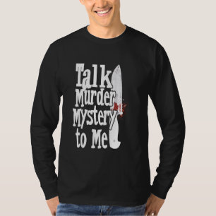 Mord Mystery Dinner beim Opfer Crime Dinner T-Shirt