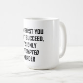 Mord versucht kaffeetasse (VorderseiteRechts)