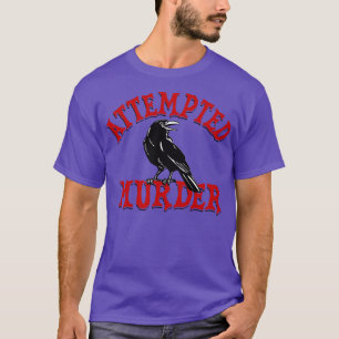 Mord versucht T-Shirt