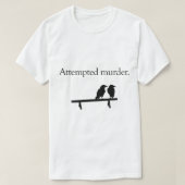 Mord versucht T-Shirt (Design vorne)