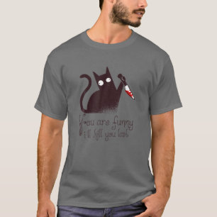 Mörder Cat: Du bist lustig - ich werde dich das le T-Shirt