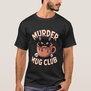 Mörder-Tasse-Club Heiße Schokolade Katze Gruselige T-Shirt
