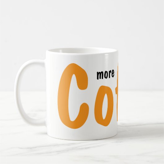 More Coffee Please Mugs Kaffeetasse (Links)