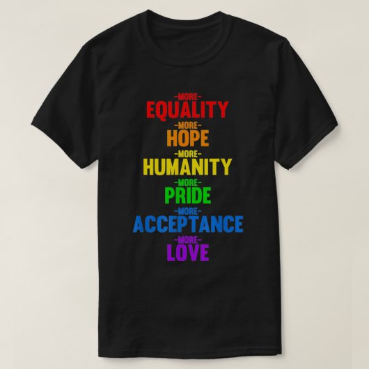 More Equality More Love Tee Human Rights BLM LGBTQ (Design vorne)