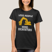 More Excavators Construction Worker Funny Excavato T-Shirt (Vorderseite)