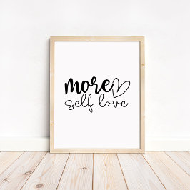 More Self Love - Boho Minimalist Motivational  Poster