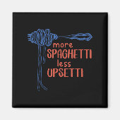 More Spagetti Less Etti Funny Foodie Spaghetti Magnet (Vorne)