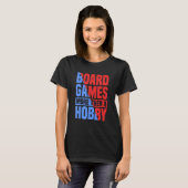 more then a hobby board game board gamer board gam T-Shirt (Vorne ganz)