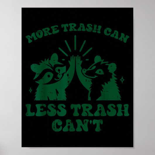 More Trash Can Less Cant Raccoon Funny Saying Men  Poster (Vorne)