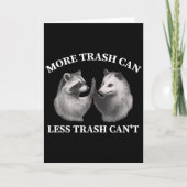 More Trash Can Less Trash Can't Funny Raccoon Ossu Karte (Vorderseite)