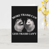 More Trash Can Less Trash Can't Funny Raccoon Ossu Karte (Gelbe Blume)
