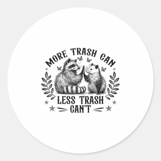 More Trash Can Less Trash Can't Funny Raccoon Ossu Runder Aufkleber (Vorderseite)