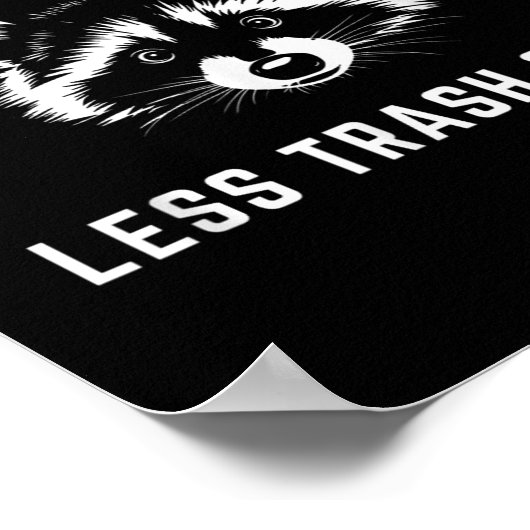 More Trash Can, Less Trash Can't - Funny Raccoon Poster (Ecke)