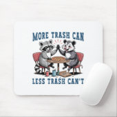 More Trash Can Less Trash Can't Funny Raccoon Ssum Mousepad (Mit Mouse)