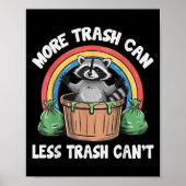 More Trash Can Less Trash Can't Poster (Vorne)