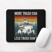 More Trash Can Less Trash Can't Retro Humor Funny Mousepad (Mit Mouse)