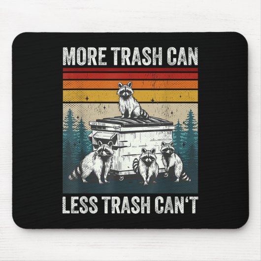 More Trash Can Less Trash Can't Retro Humor Funny Mousepad (Vorne)