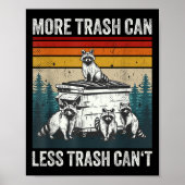 More Trash Can Less Trash Can't Retro Humor Funny Poster (Vorne)