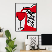More wine please | Funny & decorative Poster (Heimbüro)