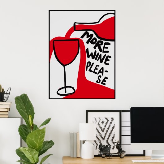 More wine please | Funny & decorative Poster (Heimbüro)