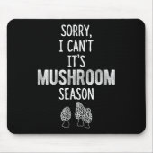 Morel Hunter Sorry I Can't It's Mushroom Season Fo Mousepad (Vorne)