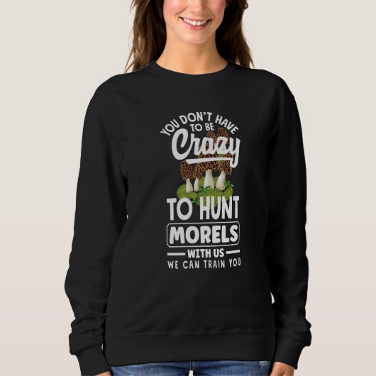Morel Hunting Squad Funny Morel Hunter Mushroom Pr Sweatshirt (Vorderseite)