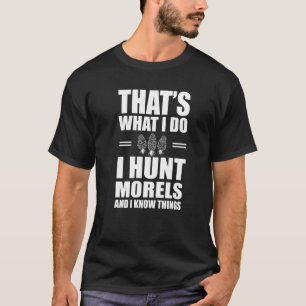 Morel Jagd Pilz Hunter Pun Morels T-Shirt