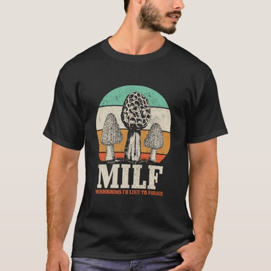 Morel Mushroom Jagd M.I.L.F. Pilze, die ich gerne T-Shirt (Vorderseite)