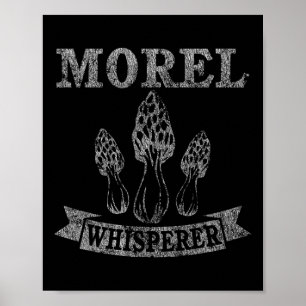 Morel Mushroom Whisperer Funny beunruhigt Poster