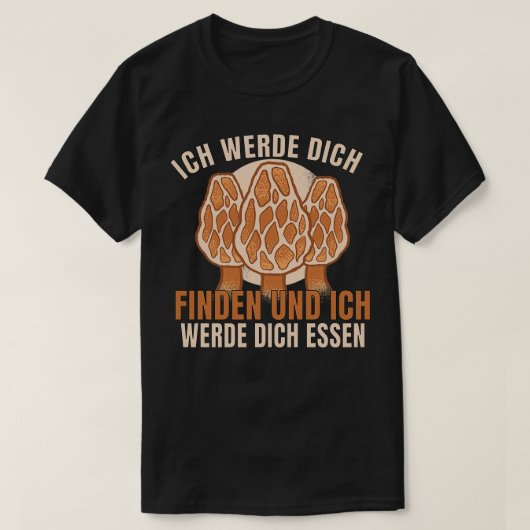 Morels Mushroom Picker Pilz Bauer Pilz 12 T-Shirt (Design vorne)