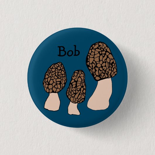 Morels Mushrooms Fun Fungi CUSTOMIZE IT Button (Vorderseite)