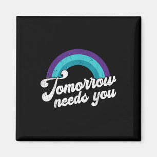 Morgen brauchen Sie eine psychische Gesundheitsmel Magnet