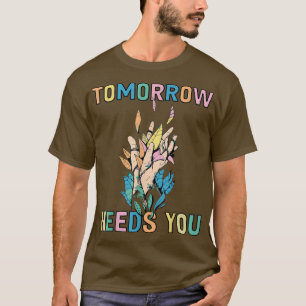 Morgen brauchen Sie für psychische Gesundheit Sens T-Shirt