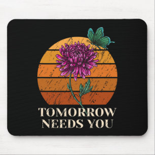 Morgen brauchen Sie psychische Gesundheit Selbstmo Mousepad
