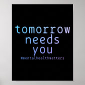 Morgen brauchen Sie psychische Gesundheitsprobleme Poster (Vorne)